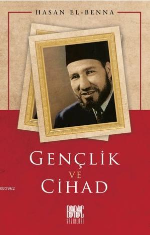  Gençlik ve Cihad | Hasan El Benna | Eriha | Buruc Yayınları | 9786057497512 | 