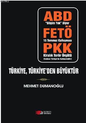 Türkiye,Türkiye'den Büyüktür; Abd,Fetö,