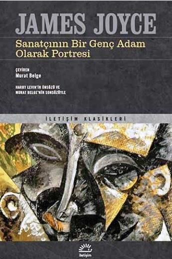  Sanatçının Bir Genç Adam Olarak Portresi | Sanatçının Bir Genç Adam Olarak Portresi | James Joyce | Murat Belge | İletişim Yayınları | 9789750517112 