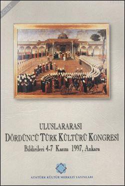 Uluslararası IV. Türk Kültürü Kongresi Bildirileri 2; 4-7 Kasım 1997, Ankara