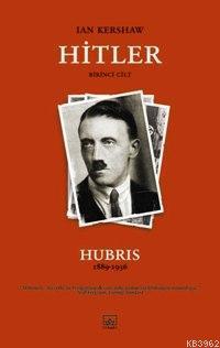 Hitler 1 - Hubris (Ciltli); (1889-1936)