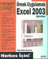 Örnek Uygulamalı Excel 2003 Eğitim Kitabı; Herkes İçin