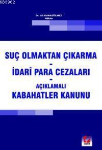 Suç Olmaktan Çıkarma - İdari Para Cezaları -açıklamalı Kabahatler Kanu