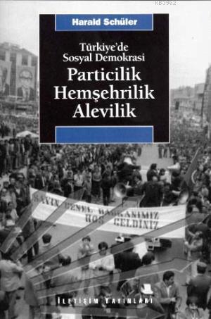 Particilik Hemşehrilik Alevilik; Türkiye'de Sosyal Demokrasi