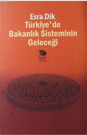 Türkiye'de Bakanlık Sisteminin Geleceği