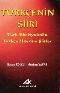 Türkçenin Şiiri; Türk Edebiyatında Türkçe Üzerine Şiirler
