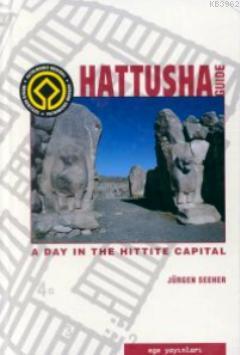 Hattusha Guide A Day In The Hittite Capital