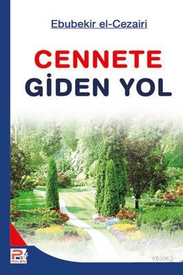  Cennete Giden Yol | Ebubekir El Cezairi | Karınca & Polen Yayınları | 9789759066512 | 