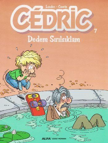 Cedric 7; Dedem Sırılsıklam