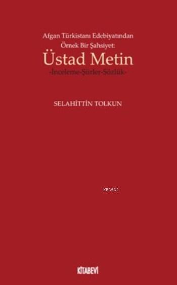 Afgan Türkistan Edebiyatından Örnek Bir Şahsiyet - Üstad Metin