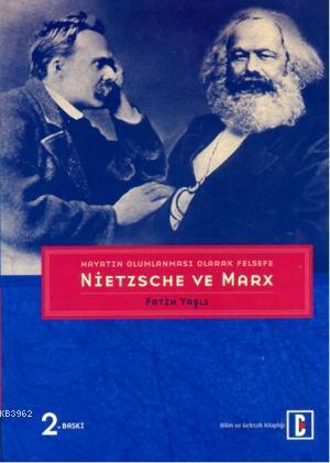 Hayatın Olumlanması Olarak Felsefe; Nietzsche ve Marx