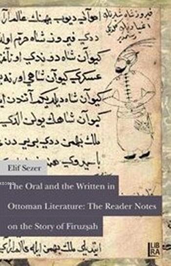 Oral and the Written inOttoman Literature; The Reader Notes on the Story of Firuzşah