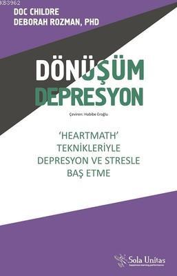Dönüşüm Depresyon; 'Heartmath Teknikleri'yle Depresyon ve Stresle Baş Etme