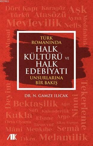 Türk Romanında Halk Kültürü ve Halk Edebiyatı Unsurlarına Bir Bakış