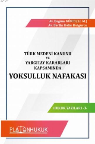 Türk Medeni Kanunu ve Yargıtay Kararları Kapsamında Yoksulluk Nafakası
