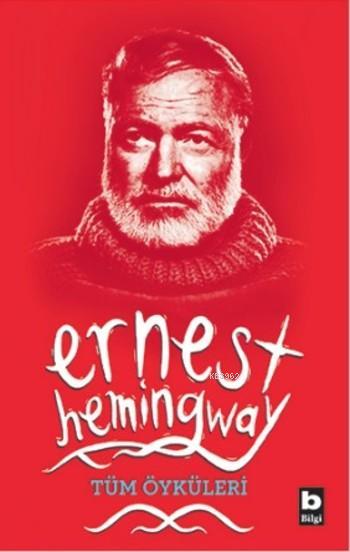 Ernest Hemingway Tüm Öyküleri