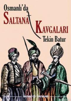 Osmanlı'da Saltanat Kavgaları