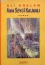 Ama Sevgi Kalmalı