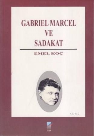 Gabriel Marcel ve Sadakat