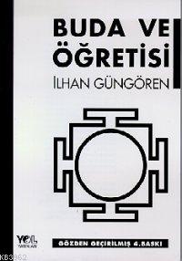Buda Ve Ogretisi Ilhan Gungoren 9789757569022 Kitap Imge Com Tr