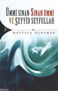 Ümmî Sinan - Sinan Ümmî ve Seyyîd Seyfullah