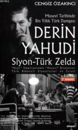 Derin Yahudi; Siyon-Türk Zelda Musevi Tarihinde Bin Yıllık Türk Damgası