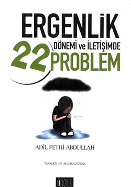  Ergenlik Dönemi ve İletişimde 22 Problem | Kolektif | Özgü Yayınları | 9789758911622 | 