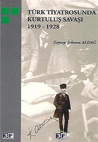Türk Tiyatrosunda Kurtuluş Savaşı 1919-1928