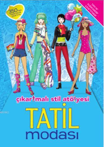 Tatil Modası (5+ Yaş); Çıkartmalı Stil Atölyesi