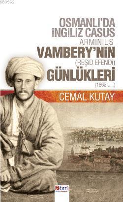 Vambery'nin Günlükleri - Osmanlı'da İngiliz Casus