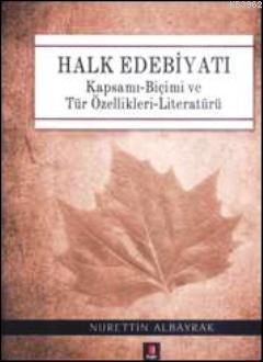 Halk Edebiyatı (Ciltli); Kapsamı-Biçimi ve Tür Özellikleri-Literatürü