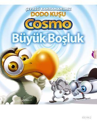 Çevreci Kahramanımız Dodo Kuşu  Cosmo - Büyük Boşluk