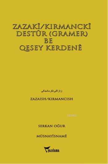Zazaki/Kırmancki  Destur Gramer Be Qesey Kerdene; Zazaca Kırmanca Gramer ve Konuşma