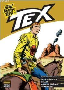 Altın Klasik Tex Sayı 27; Durdurulmayan İhanetin Bedeli Gilas! - Robber City'de Cehennem