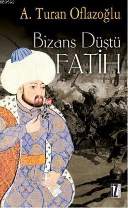 Bizans Düştü Fatih