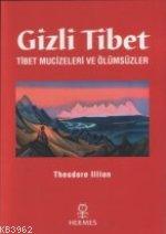Gizli Tibet; Tibet Mucizeleri ve Ölümsüzler