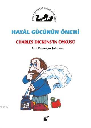 Hayal Gücünün Önemi - Charles Dickens'in Öyküsü
