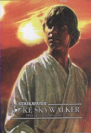 Star Wars - Luke Skywalker; Efsanevi Yaşam Öyküsü