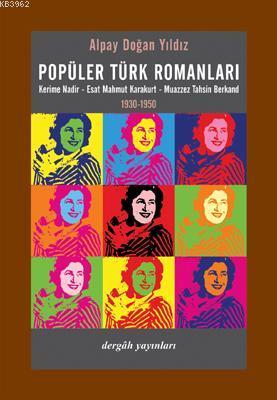 Popüler Türk Romanları;kerime Nadir-esat Mahmut Karakurt - Muazzez Tahsin Berkand 1930-1950