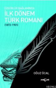 Özgürlük Bağlamında İlk Dönem Türk Romanı; 1872 - 1901