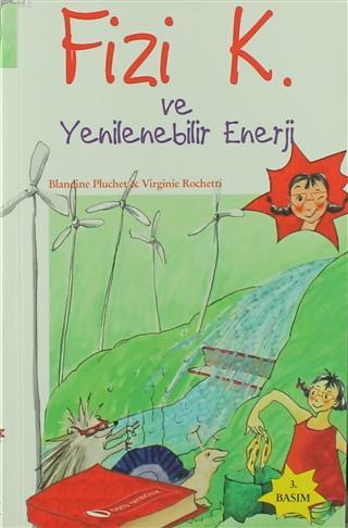  Fizi K ve Yenilenebilir Enerji | Blandine Pluchet | Selin Çakar | Emrullah Öz | İlhami Buğdaycı | Odtü Yayıncılık | 9786055164942 | 