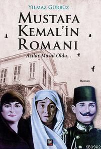 Mustafa Kemal'in Romanı Acılar Masal Oldu