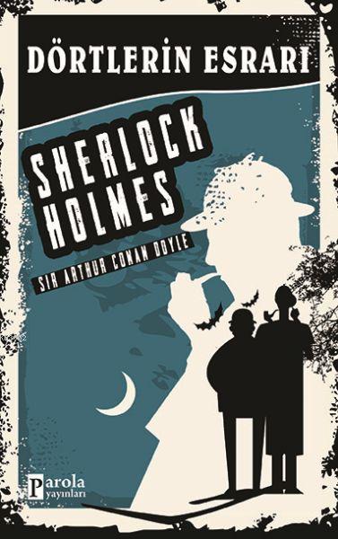  Dörtlerin Esrarı Sherlock Holmes | Sir Arthur Conan Doyle | Parola Yayınları | 9786057522542 | 