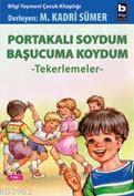 Portakalı Soydum Başucuma Koydum| Tekerlemeler