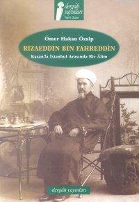 Rızâeddin Bin Fahreddin; Kazan´la İstanbul Arasında Bir Âlim