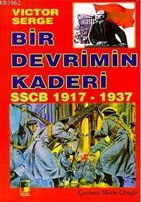 Bir Devrimin Kaderi Sscb 1917 - 1937