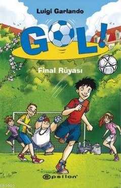 Gol!; Final Rüyası