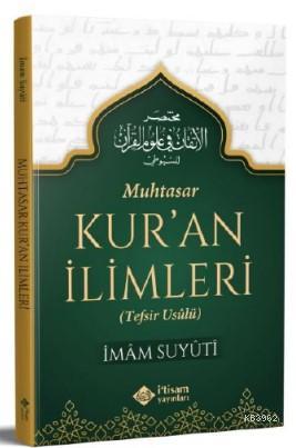  Muhtasar Kuran İlimleri | İmam Suyûtî | Zübeyir Çetin | İtisam Yayınları | 9786059612852 | 