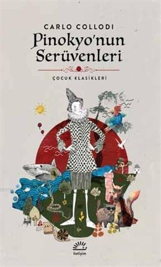  Pinokyonun Serüvenleri | Pinokyonun Serüvenleri | Carlo Collodi | Ümit Edeş | İletişim Yayınları | 9789750524752 
