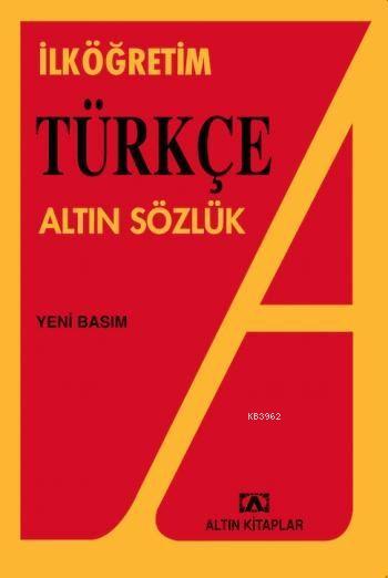  İlköğretim Türkçe Altın Sözlük | Kolektif | Altın Kitaplar | 9789754050752 | 